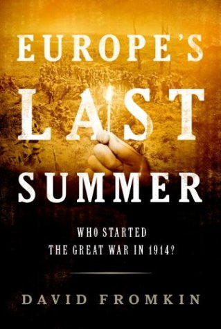 Europe's Last Summer: Who Started the Great War in 1914? (Used, like new)