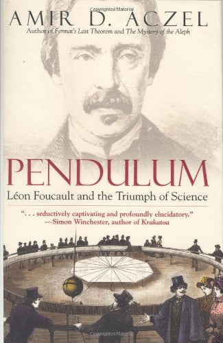 Pendulum: Leon Foucault and the Triumph of Science