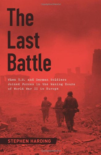 The Last Battle: When U.S. and German Soldiers Joined Forces